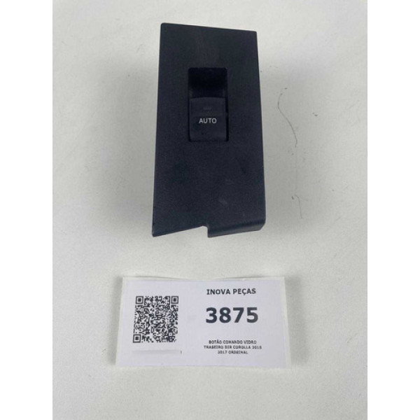 Botão Comando Vidro Traseiro Dir Corolla 2015 2017 Original